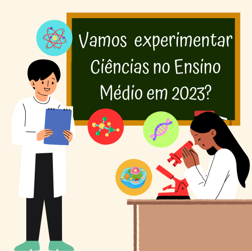 Vamos experimentar Ciências no Ensino Médio em 2023?