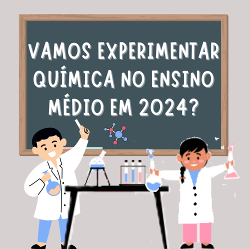 Vamos experimentar Química no Ensino Médio em 2024?